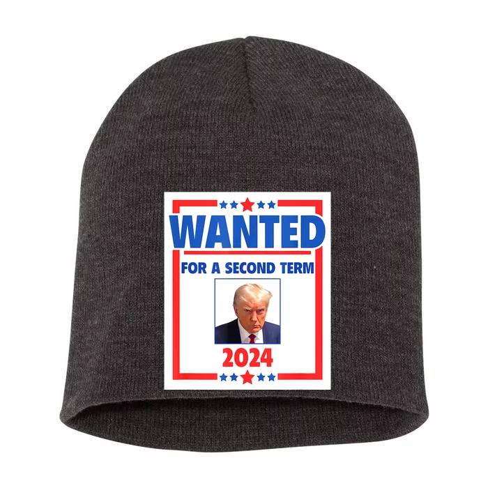 Wanted For A Second Term 2024 Trumps Mugshot President Gift Short Acrylic Beanie