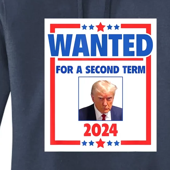 Wanted For A Second Term 2024 Trumps Mugshot President Gift Women's Pullover Hoodie