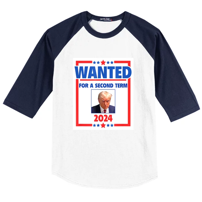 Wanted For A Second Term 2024 Trumps Mugshot President Gift Baseball Sleeve Shirt