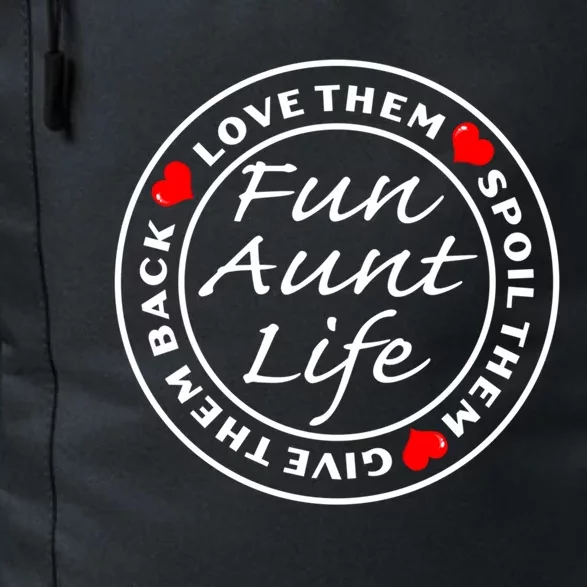 Wo Fun Aunt Life Love Them Spoil Them Give Them Back Gift Daily Commute Backpack