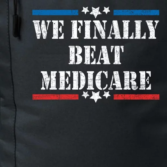 We Finally Beat Medicare Funny Political Daily Commute Backpack