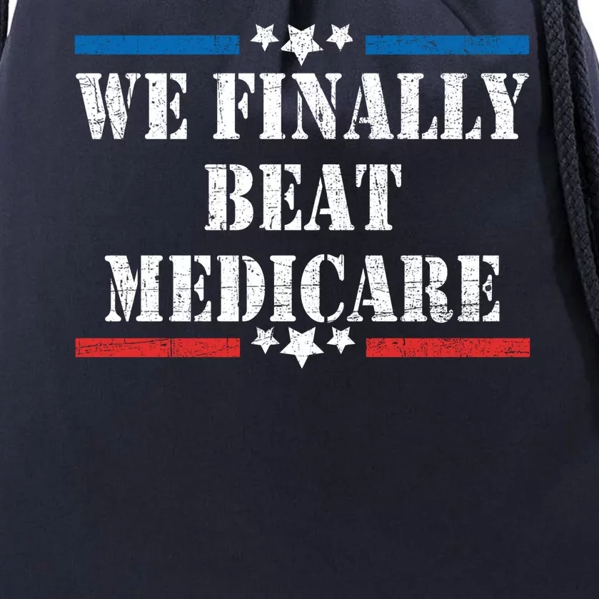 We Finally Beat Medicare Funny Political Drawstring Bag