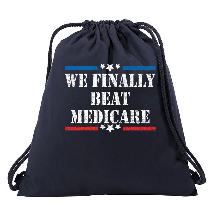 We Finally Beat Medicare Funny Political Drawstring Bag