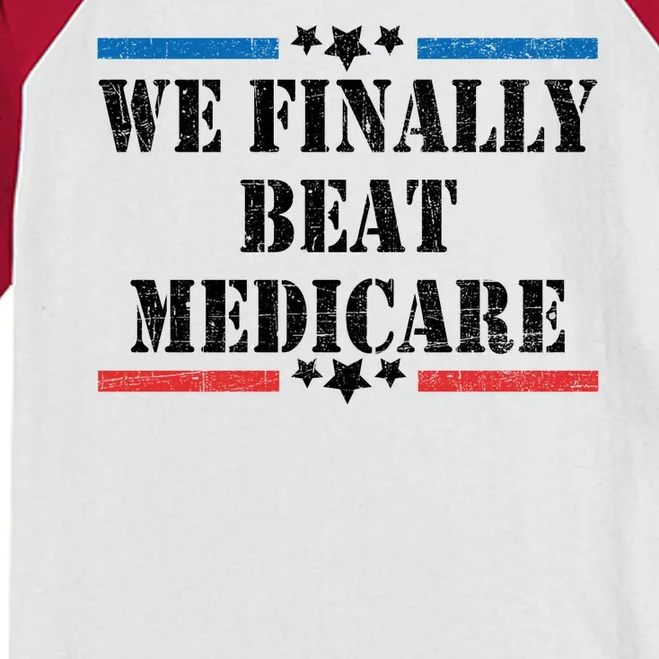 We Finally Beat Medicare Funny Political Kids Colorblock Raglan Jersey