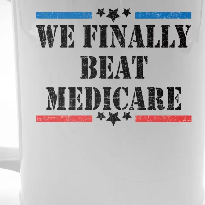 We Finally Beat Medicare Funny Political Front & Back Beer Stein