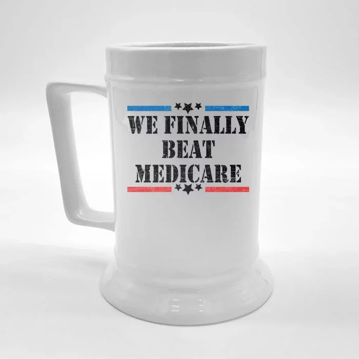 We Finally Beat Medicare Funny Political Front & Back Beer Stein