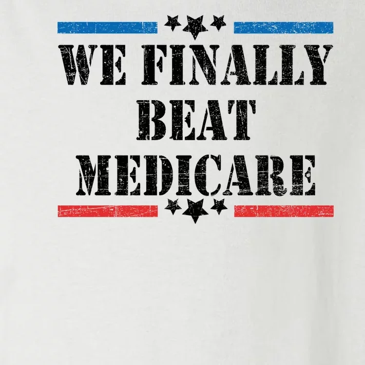 We Finally Beat Medicare Funny Political Toddler Long Sleeve Shirt