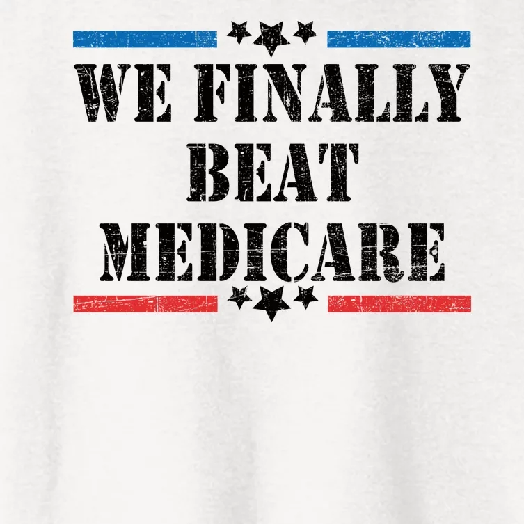 We Finally Beat Medicare Funny Political Women's Crop Top Tee