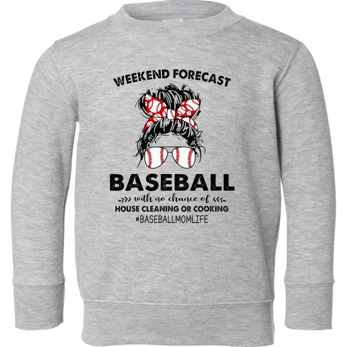 Weekend Forecast Baseball with no chance of HOUSE CLEANING Toddler Sweatshirt