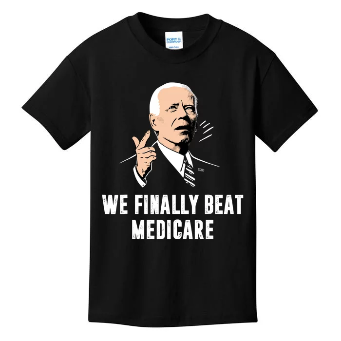 We Finally Beat Medicare Kids T-Shirt