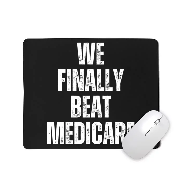 We Finally Beat Medicare Mousepad