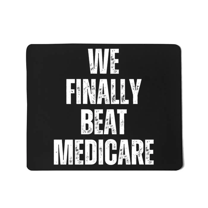 We Finally Beat Medicare Mousepad