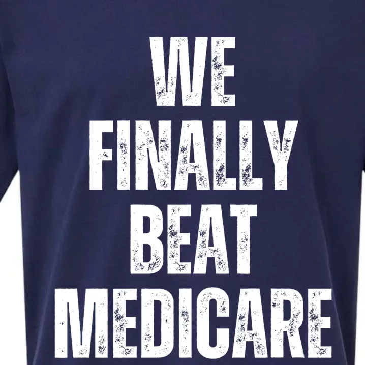 We Finally Beat Medicare Sueded Cloud Jersey T-Shirt