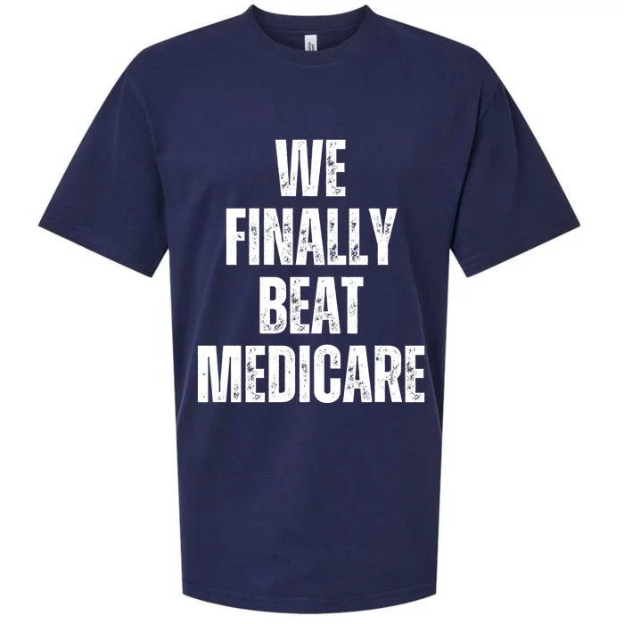 We Finally Beat Medicare Sueded Cloud Jersey T-Shirt