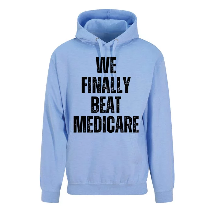 We Finally Beat Medicare Unisex Surf Hoodie