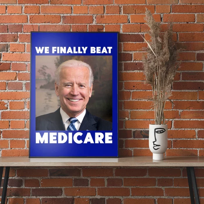 We Finally Beat Medicare Poster