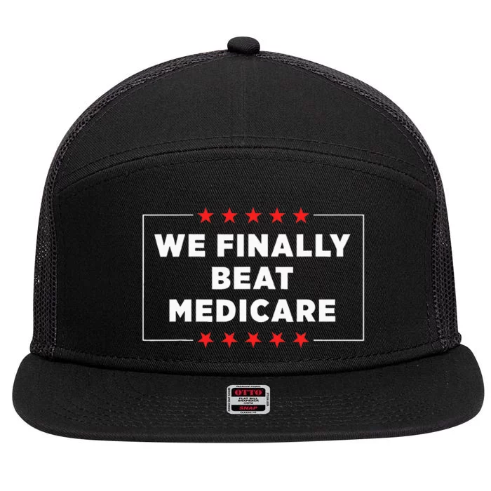 We Finally Beat Medicare 7 Panel Mesh Trucker Snapback Hat