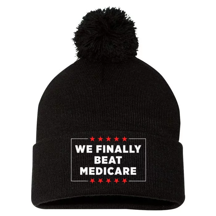 We Finally Beat Medicare Pom Pom 12in Knit Beanie