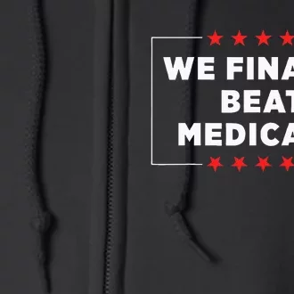 We Finally Beat Medicare Full Zip Hoodie