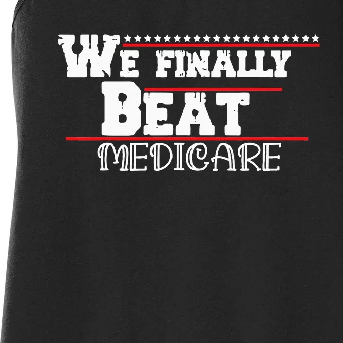 We Finally Beat Medicare Women's Racerback Tank