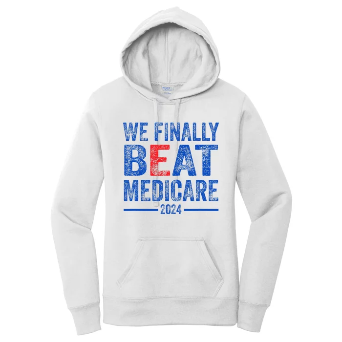 We Finally Beat Medicare Women's Pullover Hoodie