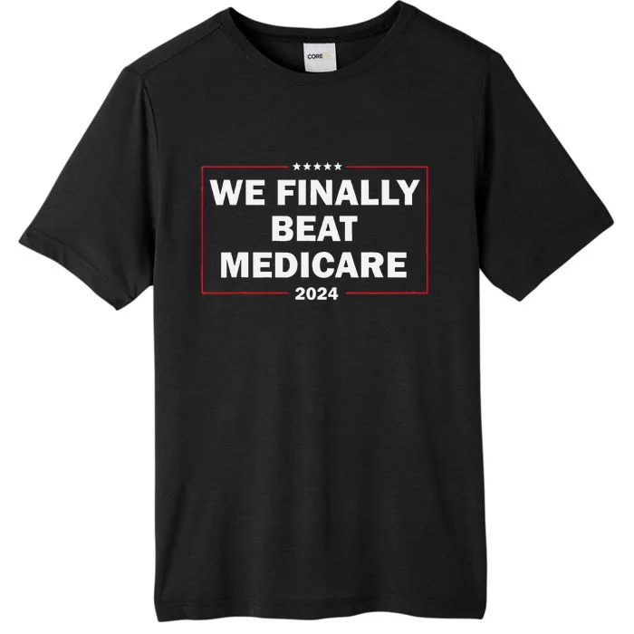 We Finally Beat Medicare Funny Presidential Debates 2024 ChromaSoft Performance T-Shirt