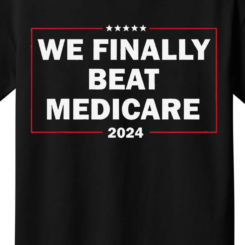 We Finally Beat Medicare Funny Presidential Debates 2024 Kids T-Shirt