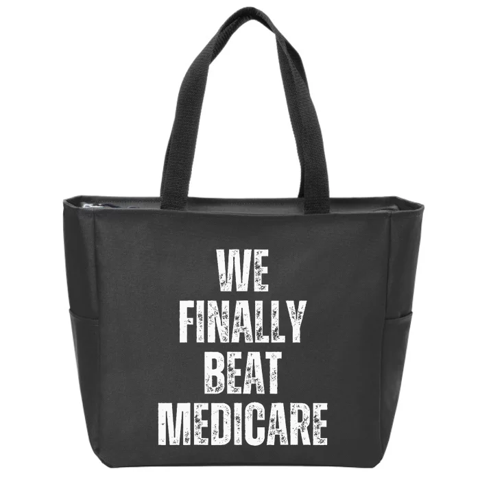 We Finally Beat Medicare Usa America Zip Tote Bag