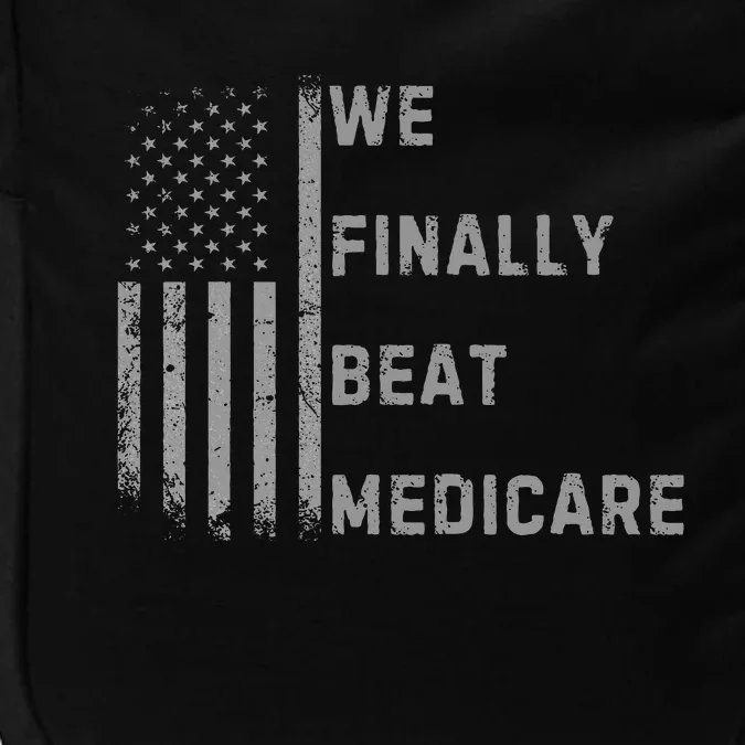 We Finally Beat Medicare Funny Joke Impact Tech Backpack