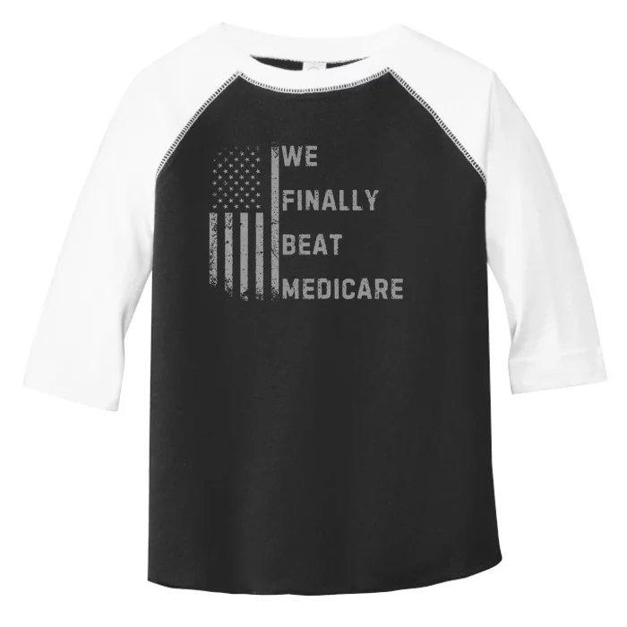 We Finally Beat Medicare Funny Joke Toddler Fine Jersey T-Shirt