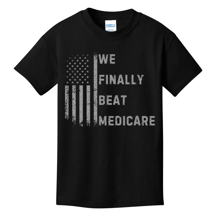 We Finally Beat Medicare Funny Joke Kids T-Shirt