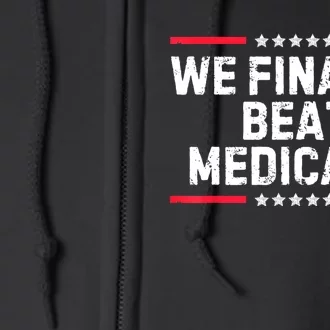 We Finally Beat Medicare Full Zip Hoodie