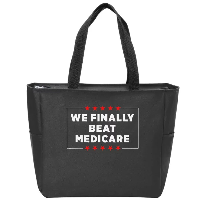 We Finally Beat Medicare Humorous Zip Tote Bag