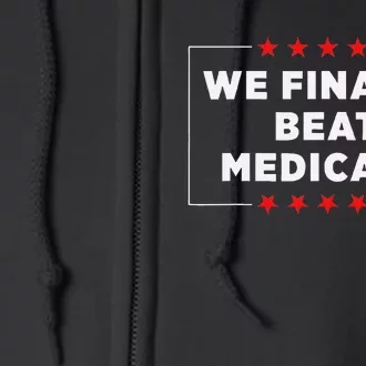 We Finally Beat Medicare Humorous Full Zip Hoodie