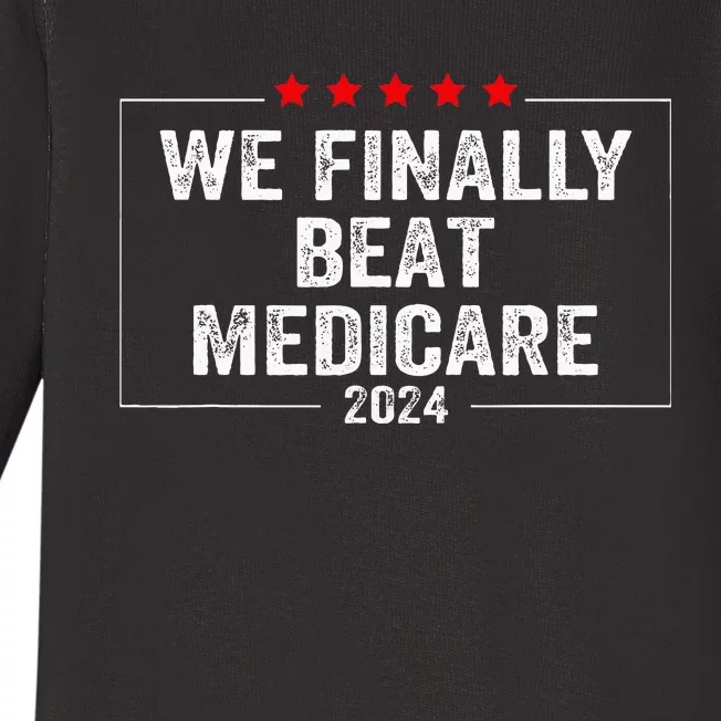 We Finally Beat Medicare Baby Long Sleeve Bodysuit