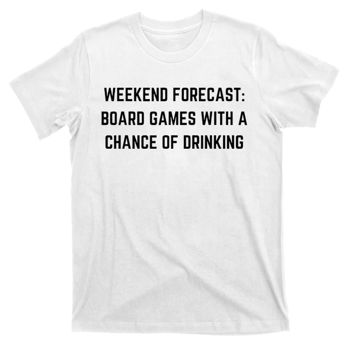 Weekend Forecast Board Games and Drinking T-Shirt