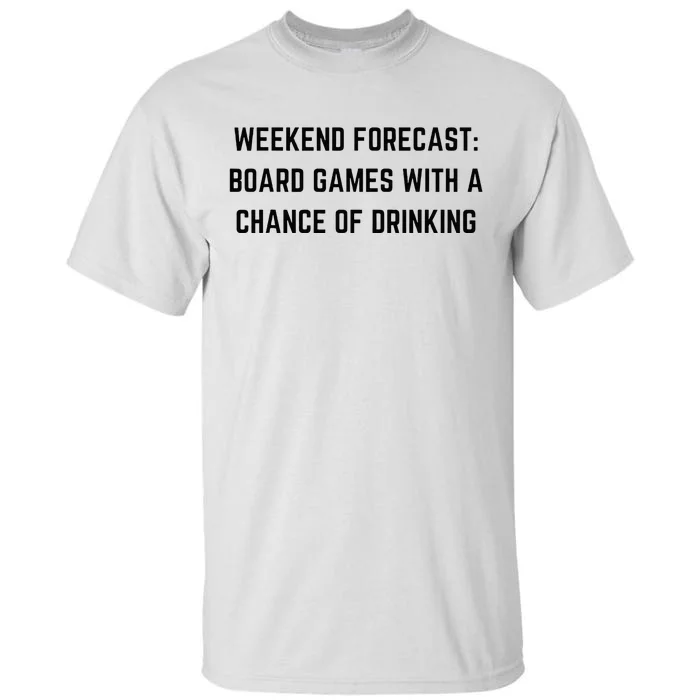 Weekend Forecast Board Games and Drinking Tall T-Shirt