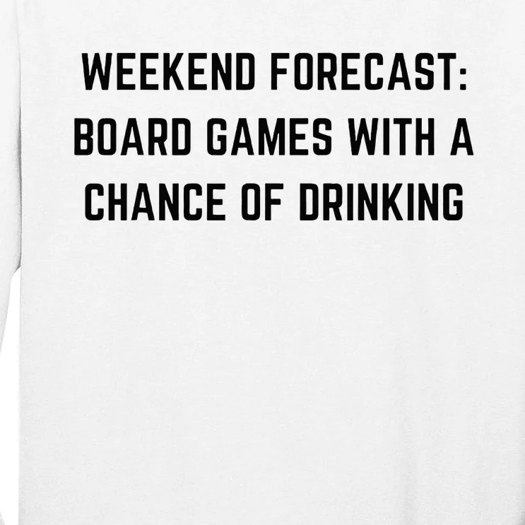 Weekend Forecast Board Games and Drinking Tall Long Sleeve T-Shirt