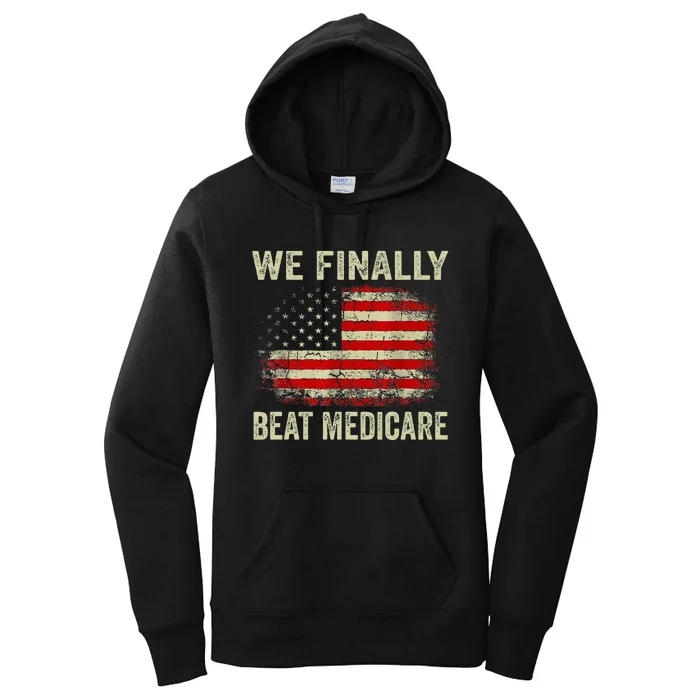 We Finally Beat Medicare Women's Pullover Hoodie