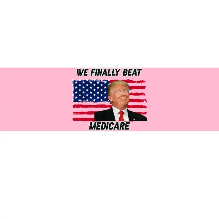 We Finally Beat Medicare Bumper Sticker