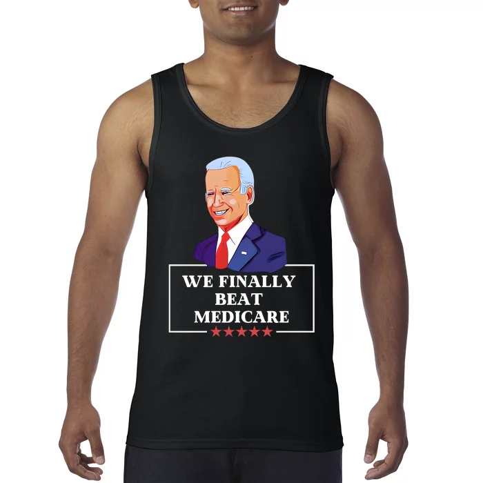 We Finally Beat Medicare Funny Anti Biden Tank Top