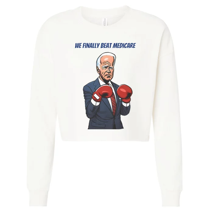 We Finally Beat Medicare Joe Biden Trump Cropped Pullover Crew