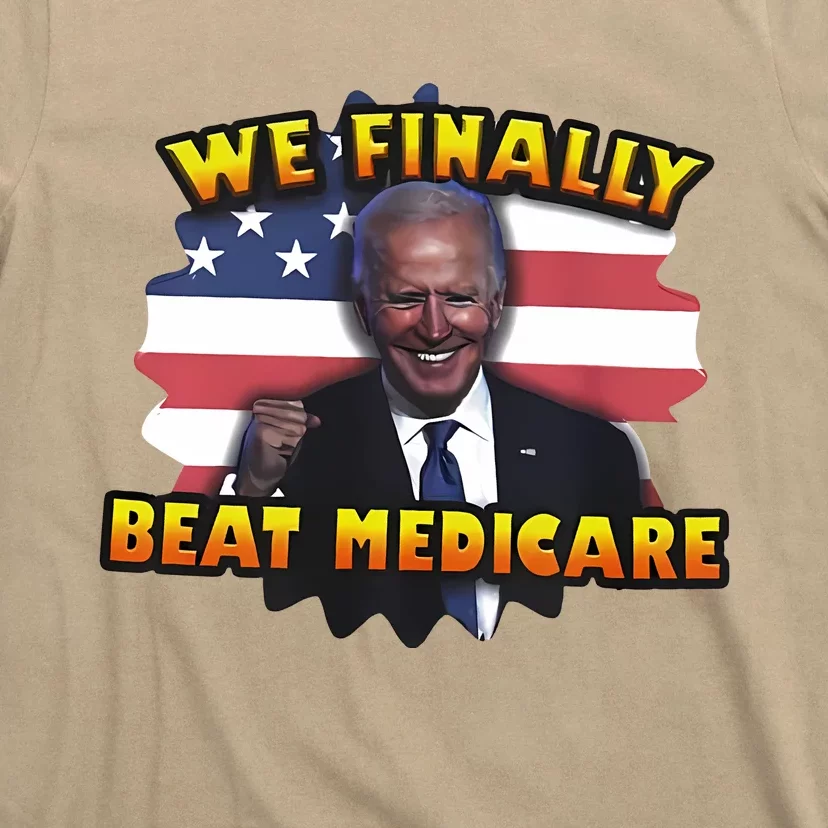 We Finally Beat Medicare Joe Biden Trump Political Debate T-Shirt