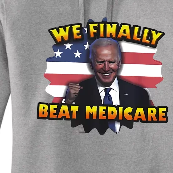 We Finally Beat Medicare Joe Biden Trump Political Debate Women's Pullover Hoodie