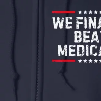 We Finally Beat Medicare Full Zip Hoodie