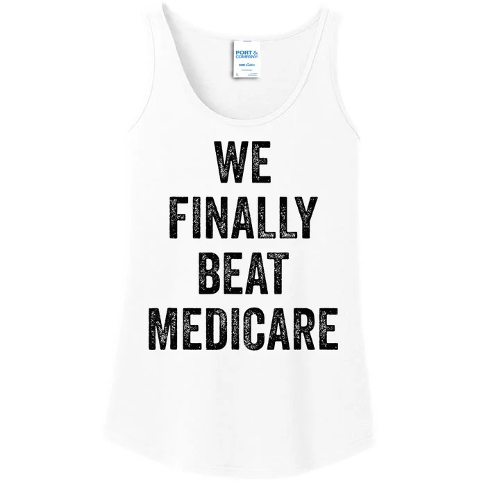 We Finally Beat Medicare Humorous Ladies Essential Tank