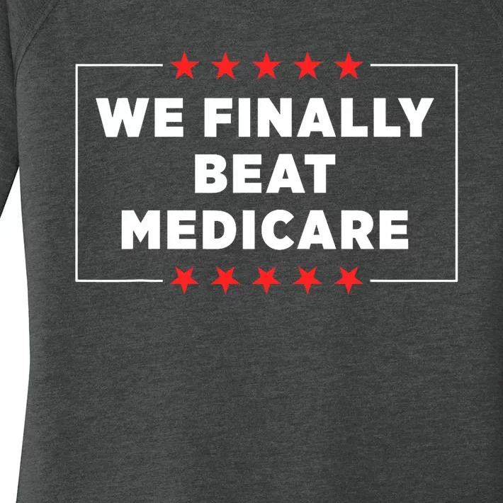 We Finally Beat Medicare Women's Perfect Tri Tunic Long Sleeve Shirt