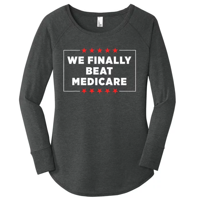 We Finally Beat Medicare Women's Perfect Tri Tunic Long Sleeve Shirt