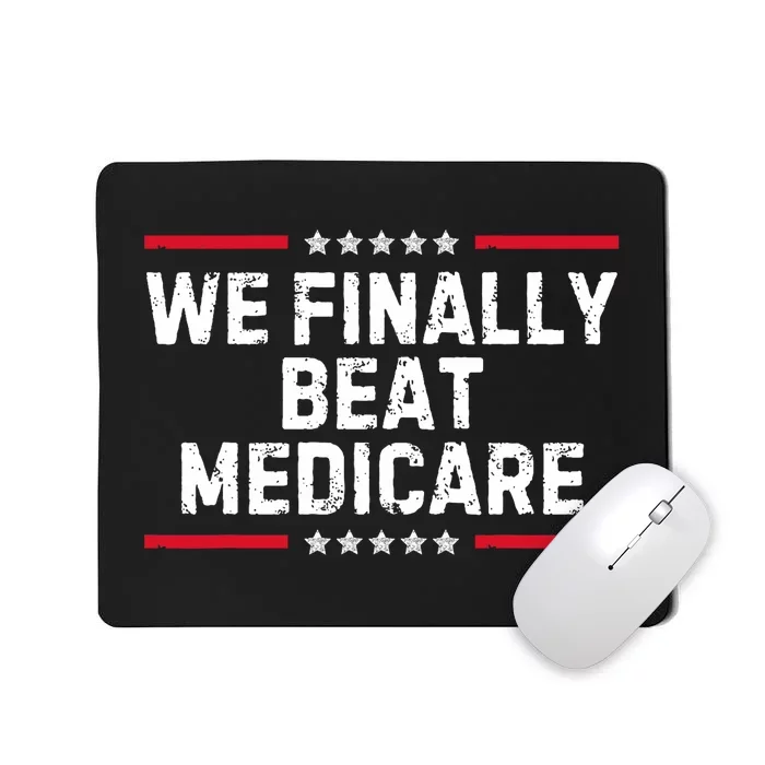 We Finally Beat Medicare Political Mousepad