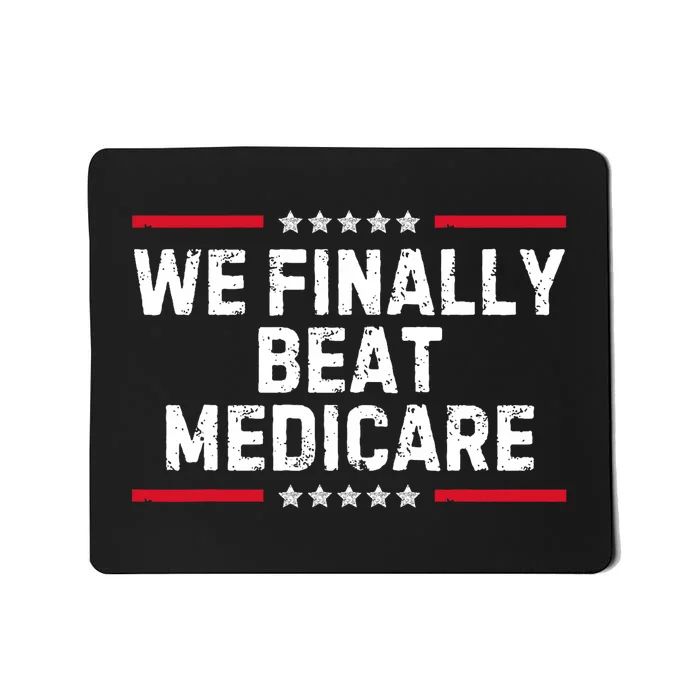 We Finally Beat Medicare Political Mousepad